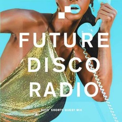 Future Disco Radio - 148 - Boys' Shorts Guest Mix