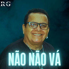 -  Não Não Vá