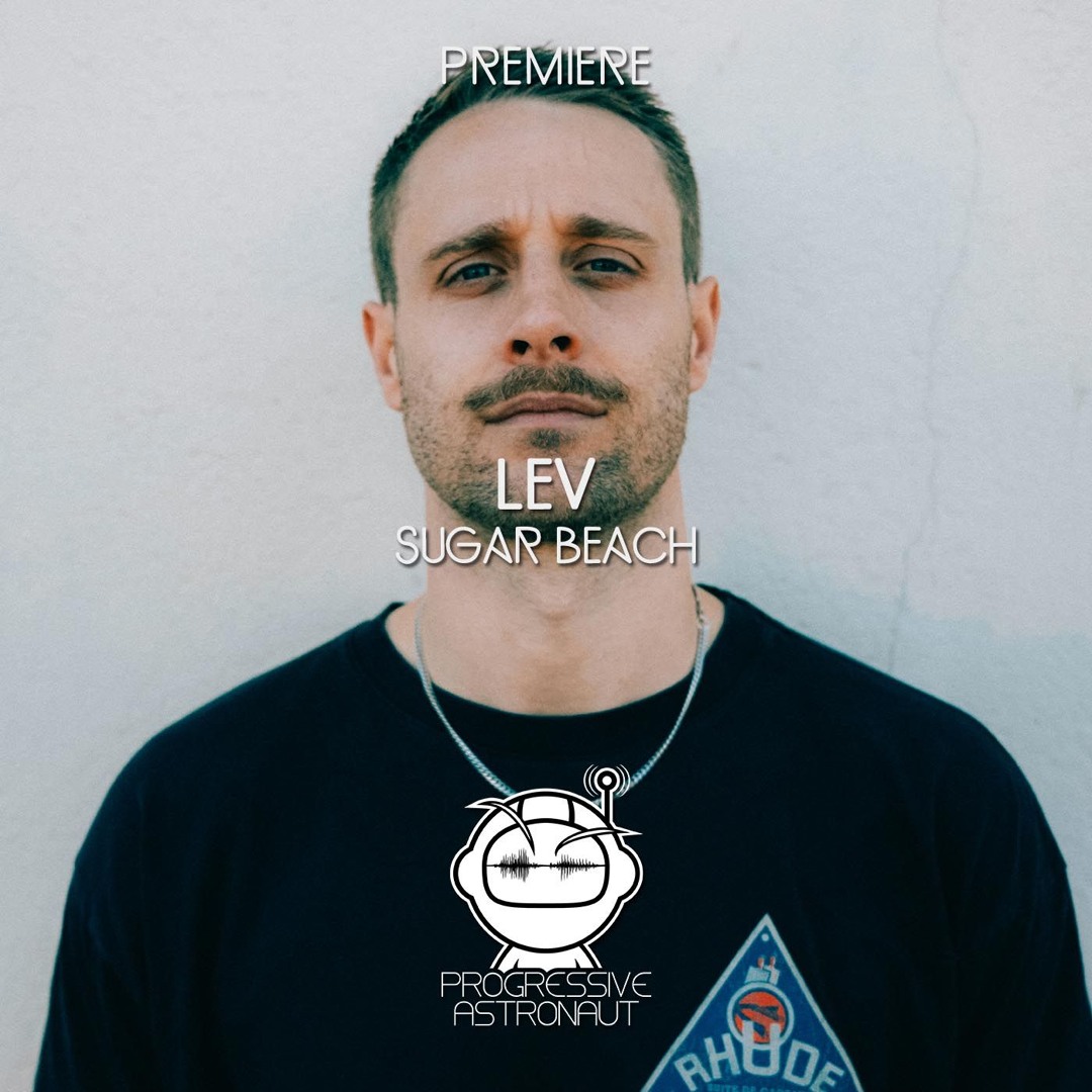 Stream PREMIERE: Lev - Sugar Beach [Last Night On Earth] by Progressive ...