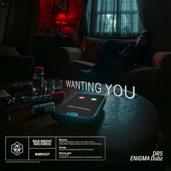 Wanting You x DRS