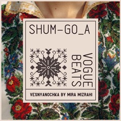 Shum (Vesnyanochka) - GoA - Vogue beats