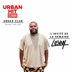 Urban Club #5 (04 Mar 2023) - Dj Lenny est l'invité de la semaine !