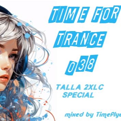 Time for Trance 038 - Talla 2XLC Special