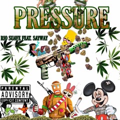 PRESSURE RioSuave Feat. SAYWAY