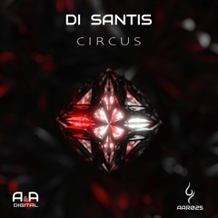 DI SANTIS - CIRCUS (ORIGINAL MIX) // OUT NOW! (A & A Black)