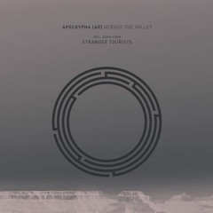 Premiere:  Apocrypha (AR) - Across The Valley (Stranger Tourists Remix)[RYNTH]