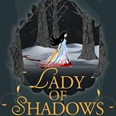 [View] EBOOK EPUB KINDLE PDF Lady of Shadows: A Forbidden Forest Prequel by  Amber Argyle 📚