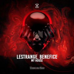 LeStrange, Benefice - My House (Original Mix) [RAVE ON TIME] FREE DOWNLOAD
