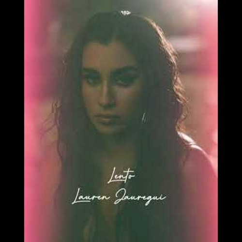 Lauren Jauregui - Lento (RKO DJ EDIT)