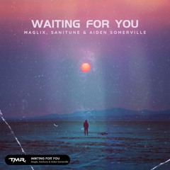 MagLix, SANITUNE & Aiden Somerville - Waiting For You (Extended Mix)