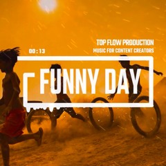 (No Copyright Music) - Funny Day (Upbeat Pop, Background Vlog Music by Top Flow Production)