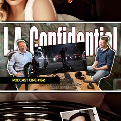 LA Confidential | #Podcast #Cine #160