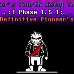 [Formers Fourth Relay Trio Phase 1.5] Definitive Pioneer's