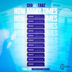Ciio The Artist - How Many Times (Bend) feat Tab'z (SXM Soca 2025)
