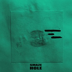 Smaze - Hole