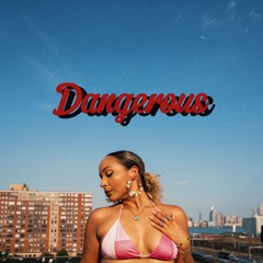 Dangerous