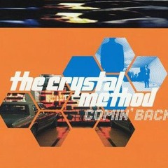 FREE D/L CRYSTAL METHOD - COMIN' BACK (THE LIGHTS SOUTHERN GRIT MIX) "Donald's House Edit"