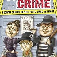 %[ Strange Crime: Oddball Crimes, Capers, Plots, Laws, and More (Strange Series) READ / DOWNLOAD NOW