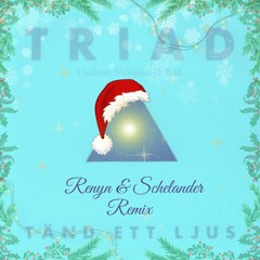 Triad - Tänd Ett Ljus (RENYN & SCHELANDER Remix)