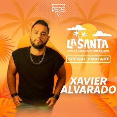 Xavier Alvarado - PEPE CLUB LA SANTA 2022 (SPECIAL PODCAST)