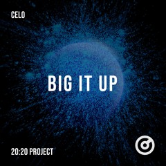 CELO - Big It Up (2020 Project Part 12.2) FREE DOWNLOAD