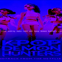 golden hunter x ejae audrey nuna rebl aml kpop demon hunters cast ( Tigo92 Remix  version 4