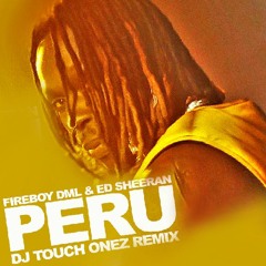 Fireboy DML - Peru Vs Mona Lisa (DJ Touch Onez Remix)