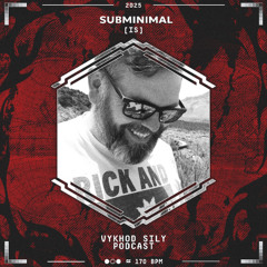 Vykhod Sily Podcast - Subminimal Guest Mix (2)