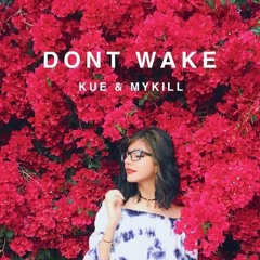 Kue & MyKill - Don't Wake