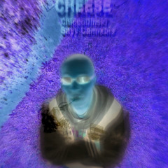 CHEESE (ft ChiccoDinski)