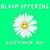 Artwork for Daisychain 304 - Bloom Offering