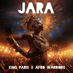 King Paris x Afro Warriors - JARA