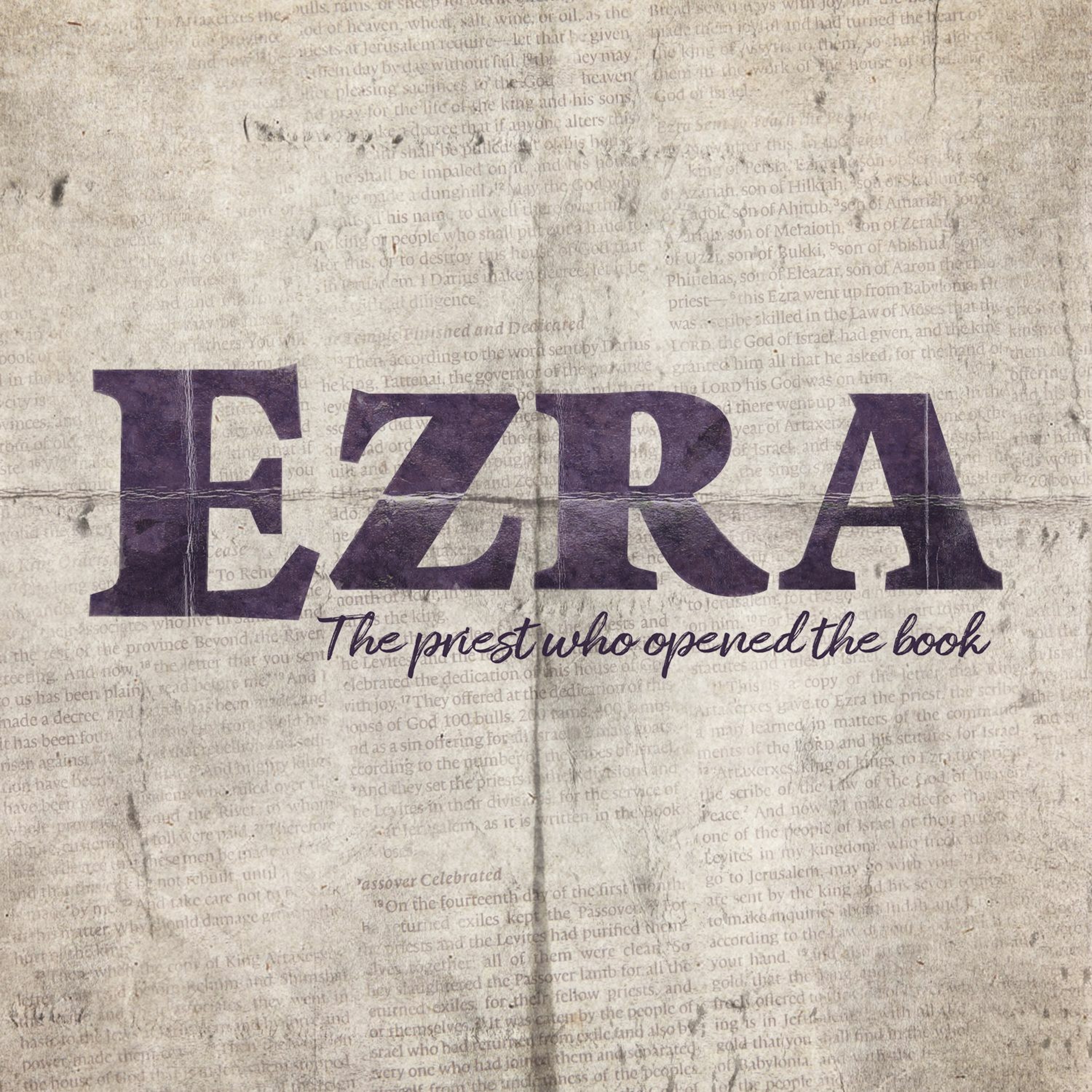 Ezra | The Priest Who Opened the Book - Week 3: Called to Make It Clear episode artwork