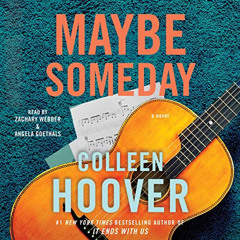 [Get] EPUB 📍 Maybe Someday by  Colleen Hoover,Zachary Webber,Angela Goethals,Simon &
