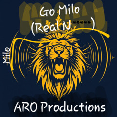 Go Milo (Real N*****)