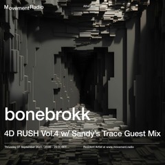 bonebrokk - 4D RUSH Vol. 4 w/ Sandy's Trace Guest Mix [Movement Radio]