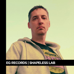 EG Records Series | Shapeless Lab