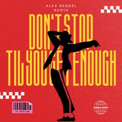 MICHAEL JACKSON - DONT STOP TIL YOU GET ENOUGH (Alex Bendel Remix)(FILTERED COPYRIHT) *FREE DOWNLOAD