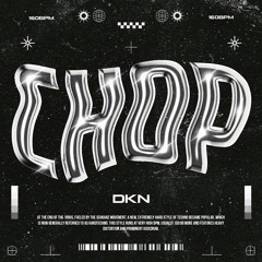 DKN - Chop [FREE DL]