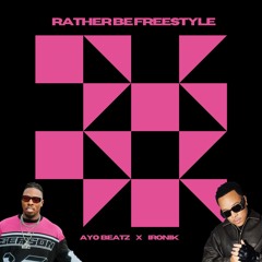 Ironik x Ayo Beatz - Rather Be Freestyle