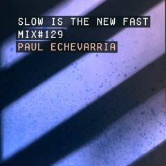 Mix #129 – Paul Echevarria