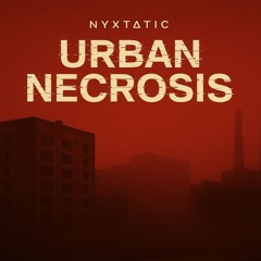 NYXTATIC - Urban Necrosis (Teaser)