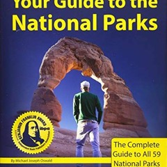 [VIEW] [EBOOK EPUB KINDLE PDF] Your Guide to the National Parks: The Complete Guide t