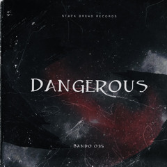 Dangerous - Bando 035