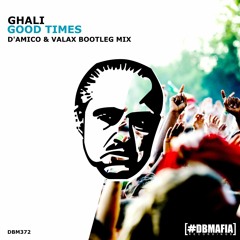Good Times (D'Amico & Valax Bootleg) - GHALI [Free Download]