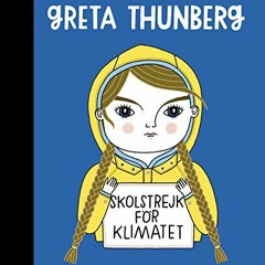 VIEW [EPUB KINDLE PDF EBOOK] Greta Thunberg (Volume 40) (Little People, BIG DREAMS, 4
