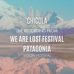 Chicola Live At We Are Lost - Vision Festival Patagonia 1/2/2025