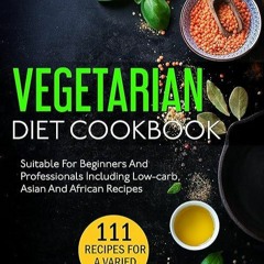 Free read✔ Vegetarian diet Cookbook:: 111 recipes for a varied diet - suitable for