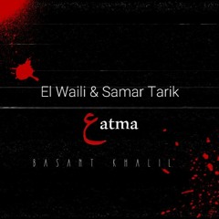 3atma - El Waili & Samar Tarik [Remixed]