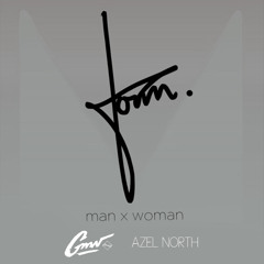 GMV - Man x Woman (Remix) feat. Azel North